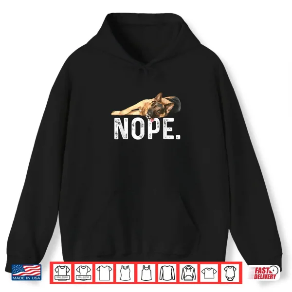 Hoodie Nope Lazy German Shepherd Dog Lover Gift Shirt