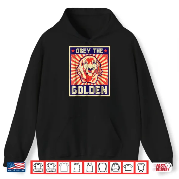 Hoodie Obey The Golden Golden Retriever Owners Professional Identity Shirt