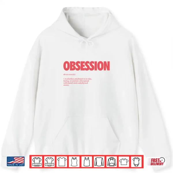 Hoodie Obsession Definition Shirt