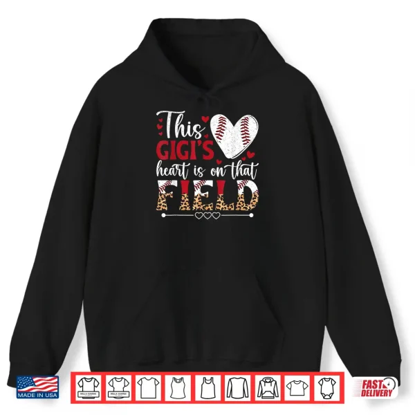 Hoodie On That Field Baseball Gigi Of A Baseball Player Gigi Shirt