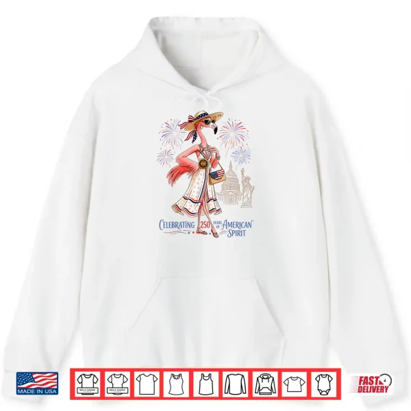 Hoodie Patriotic Flamingo 250 Years American Spirit Shirt