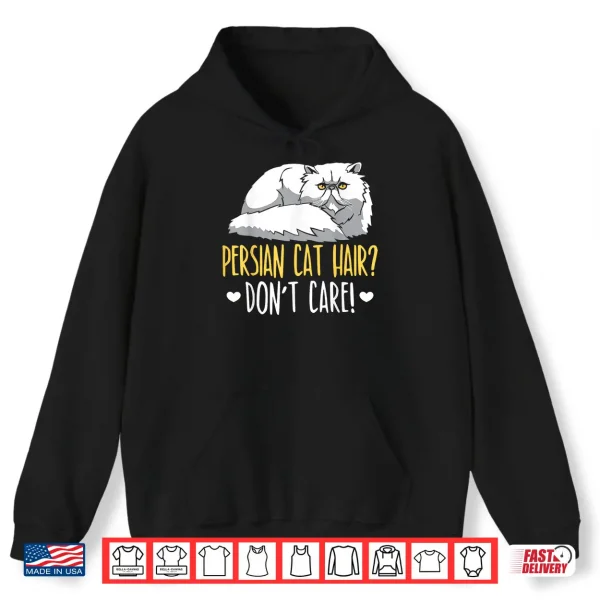 Hoodie Persian Cat Hair Dont Care Meow Kitty Lover Kitten Shirt