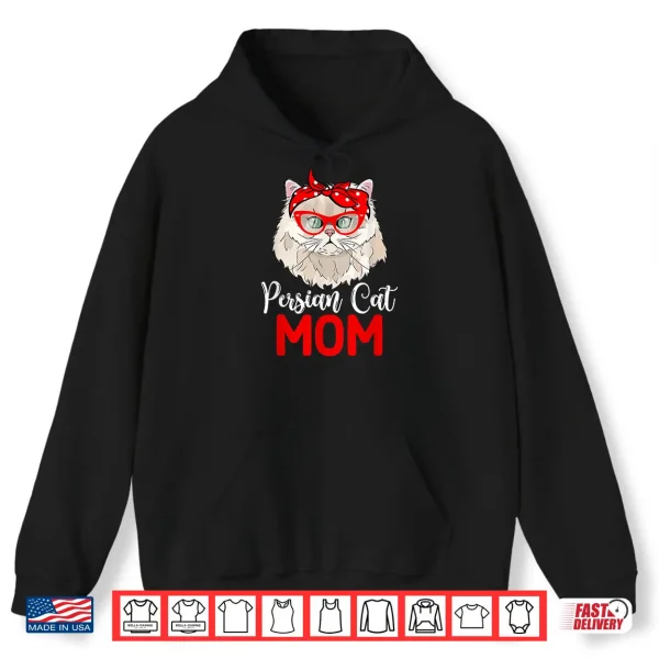 Hoodie Persian Cat Mom Persian Cat Girl Persian Cat Owner Shirt
