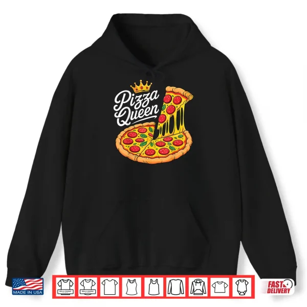 Hoodie Pizza Queen Fun Girls Women Pizza Food Lovers Shirt