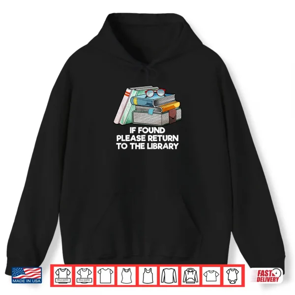 Hoodie Please Return to the Library Librarian Bookworm Book Lover Shirt