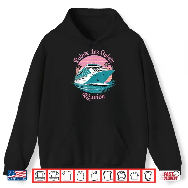 Hoodie Pointe des Galets Reunion Fun Sunset and Cruise Ship Shirt