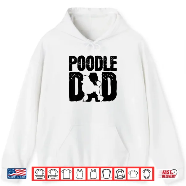 Hoodie Poodle Dad Shirt