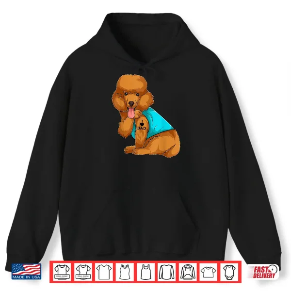 Hoodie Poodle I Love Dad Tattoo Apparel Dog Dad Gifts Dads Shirt