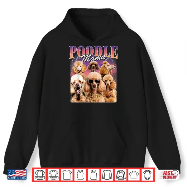 Hoodie Poodle Mama 90s Style Mom Dog Owner Shirt