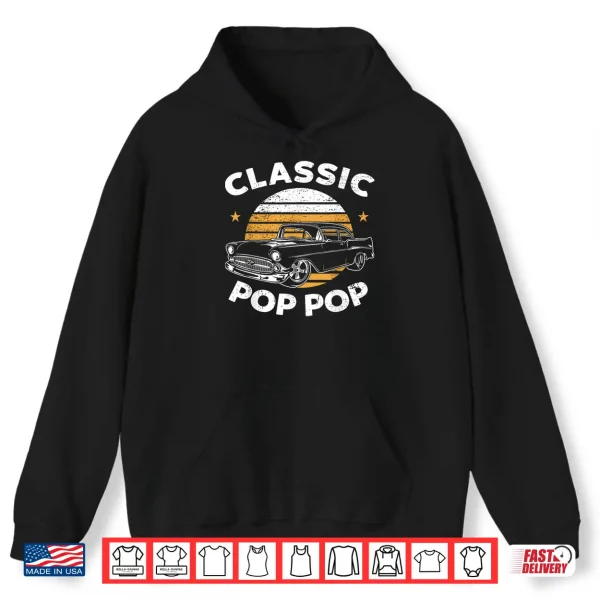 Hoodie Pop Pop Vintage Retro Classic Funny Car Lover Enthusiast Shirt