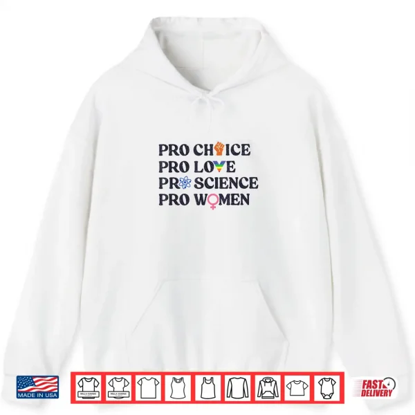 Hoodie Pro Choice Pro Love Pro Science Pro Women LGBTQ Pride Month Shirt