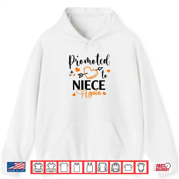 Hoodie Promoted to Niece Again Shirt
