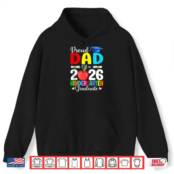 Hoodie Proud Dad Class of 2026 Kindergarten Graduate Graduation Shirt
