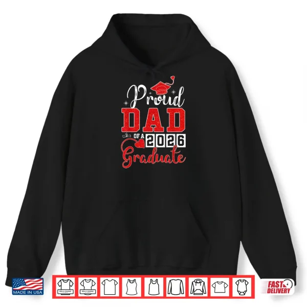 Hoodie Proud Dad of A 2026 Graduate Senior Class of 2026 Graduation Shirt