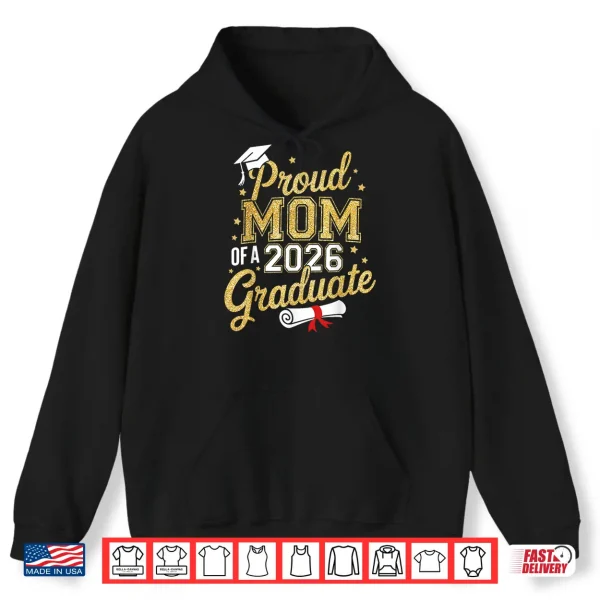 Hoodie Proud Mom of A 2026 Graduate Mom Graduation 2026 Mother Shirt