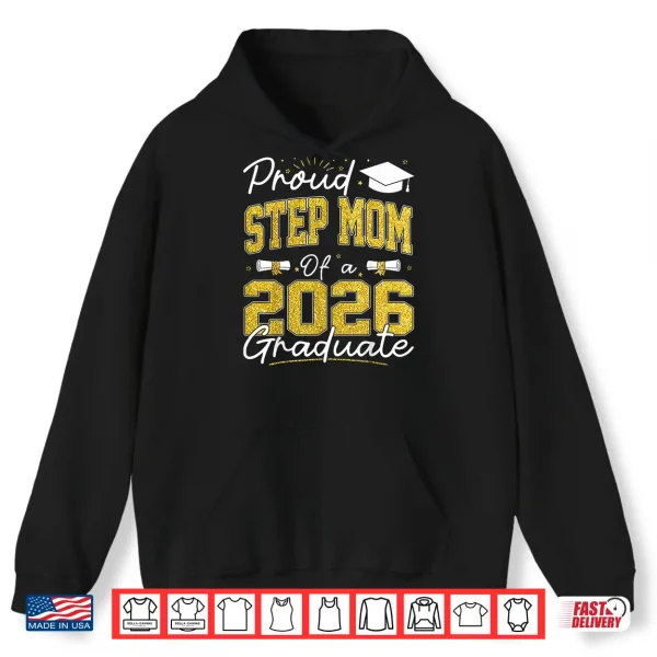 Hoodie Proud Step Mom of A Class of 2026 Graduate Senior Grad Shirt