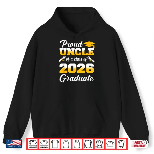 Hoodie Proud Uncle of A Class of 2026 Graduate Family Graduation Shirt
