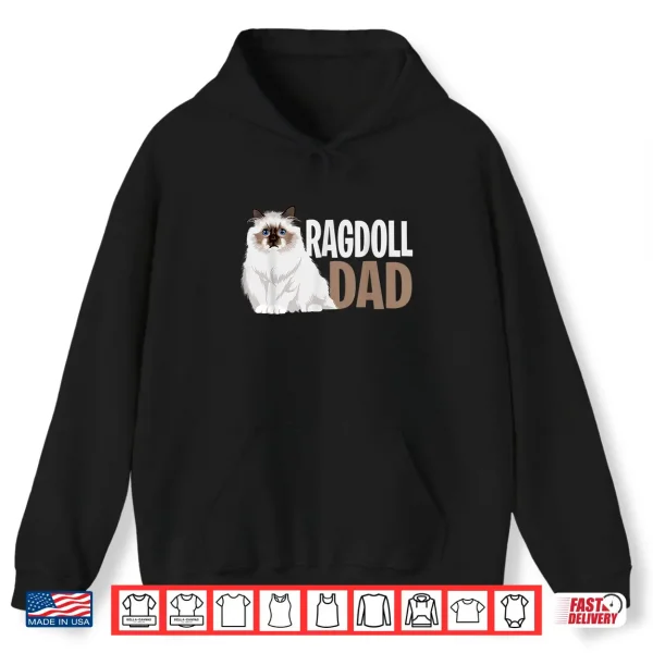 Hoodie Ragdoll Cat Dad Funny Cat Owner Lovers Shirt