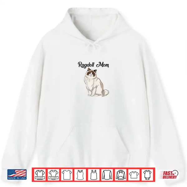 Hoodie Ragdoll Cat Gift Ragdoll Mom Ragdoll Cat Shirt