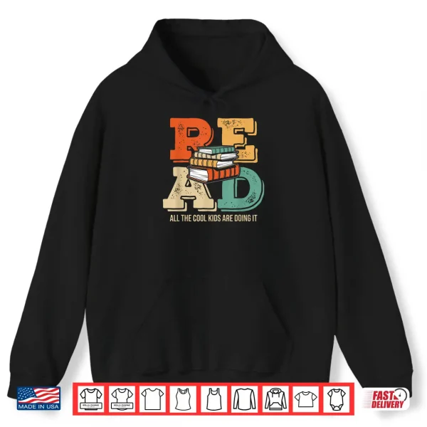 Hoodie Read All The Cool Kids Are Doing It Reading Teacher Shirt