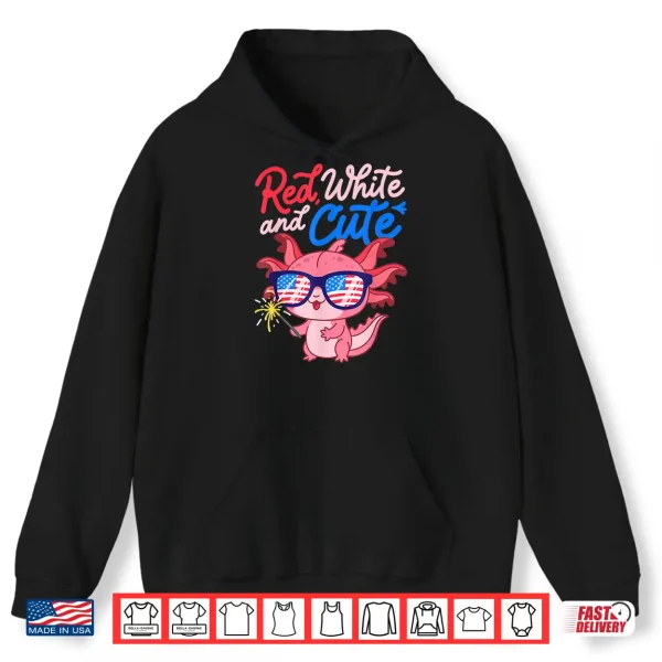 Red White And Cute Axolotl Patriotic Fourth Of July Shirt 1 Hoodie Red White and Cute Axolotl Patriotic Fourth of July Shirt