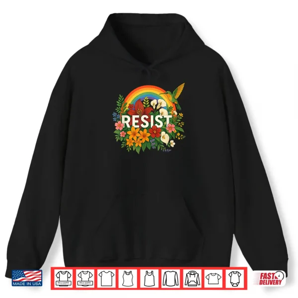 Hoodie Resist Floral Anti Trump Political Protest Pride Month LGBTQ Shirt