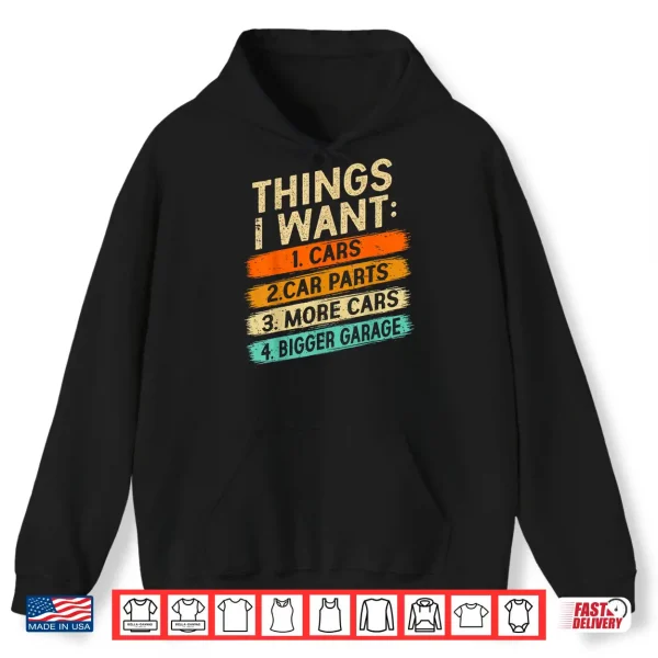 Hoodie Retro Things I Want Car Enthusiast Auto Mechanic Engine Men Shirt