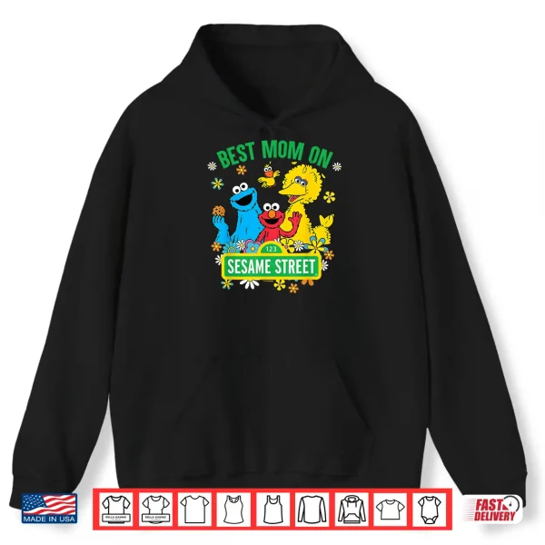 Sesame Street Mother'S Day Best Mom On Sesame Street Shirt 1 Hoodie Sesame Street Mothers Day Best Mom On Sesame Street Shirt