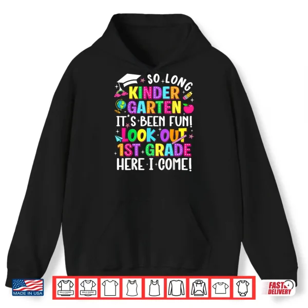 Hoodie So Long Kindergarten First Grade Here I Come Graduation Shirt