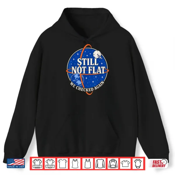 Still Not Flat We Checked Again Vintage Shirt 1 Hoodie Still Not Flat We Checked Again Vintage Shirt