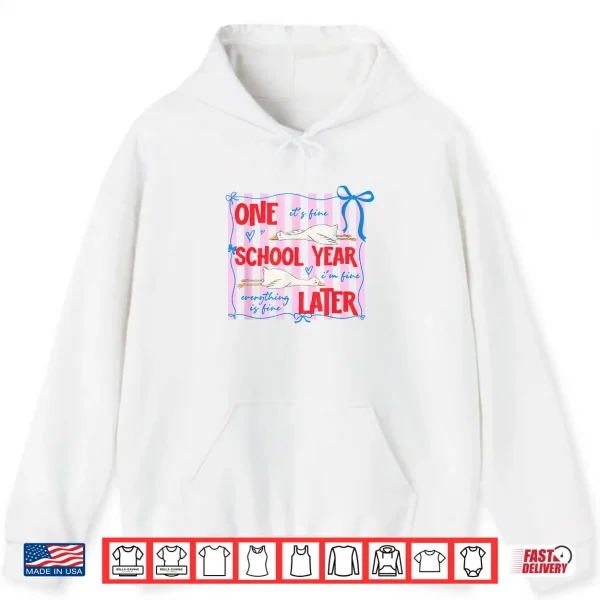 Striped One School Year Later Funny Goose End Of School Year Shirt 1 Hoodie Striped One School Year Later Funny Goose End of School Year Shirt