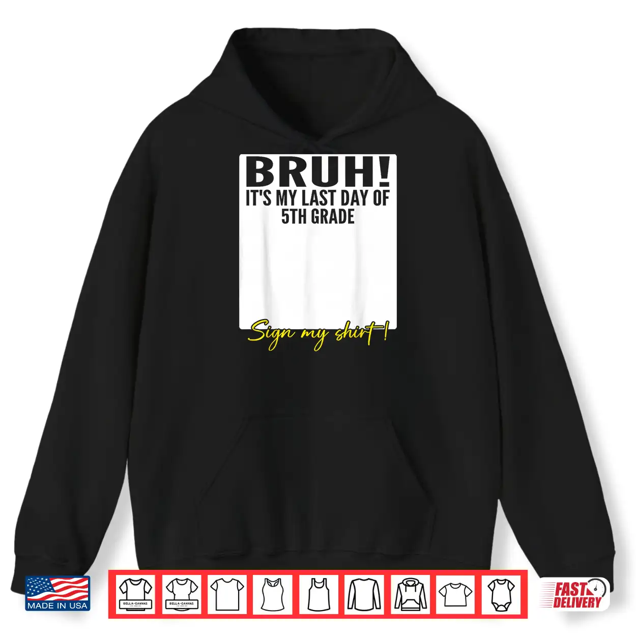 Student Signature Bruh It’S My Last Day Of 5Th Grade Sign My Shirt Student Signature Bruh It’S My Last Day Of 5Th Grade Sign My Shirt