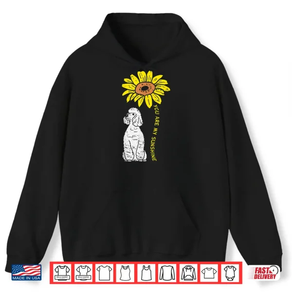 Hoodie Sunflower Sunshine Poodle Dog Lover Owner Girls Women Gift Shirt