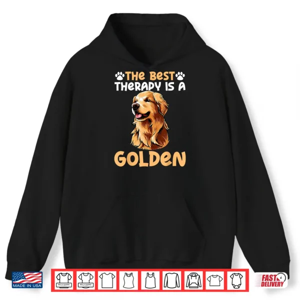 Hoodie The Best Therapy Is A Golden Retriever Dog Lovers Shirt