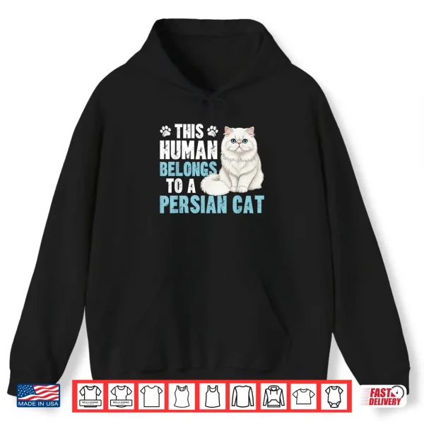 Hoodie This Human Belongs to Persian Cat Owner Persian Cat Lover Shirt