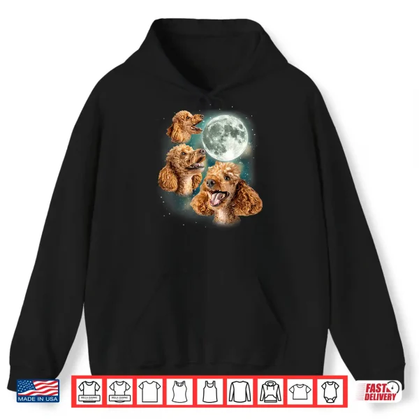 Hoodie Three Poodle Moon 3 Curly Canines Howling Weird Funny Meme Shirt