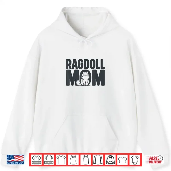 Hoodie Trendy Ragdoll Cat Mom Design for Kitten Lovers Shirt