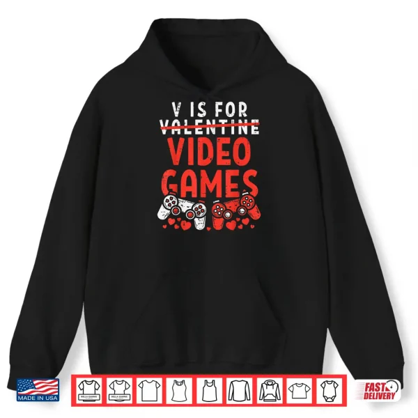 Hoodie V Is For Video Games Funny Valentines Day Gamer Boy Men Gift Shirt