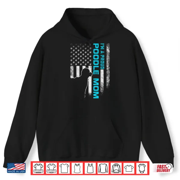 Hoodie Vintage American Flag Im A Proud Poodle Dog Mom Silhouette Shirt