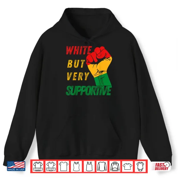 Hoodie White but supportive ally Juneteenth black history month Shirt