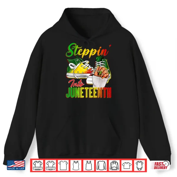 Hoodie Women Steppin Into Juneteenth Afro African Sneakers Girls Shirt