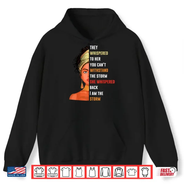 Hoodie Womens I Am Storm They Whispered To Her You Cant Withstand Shirt