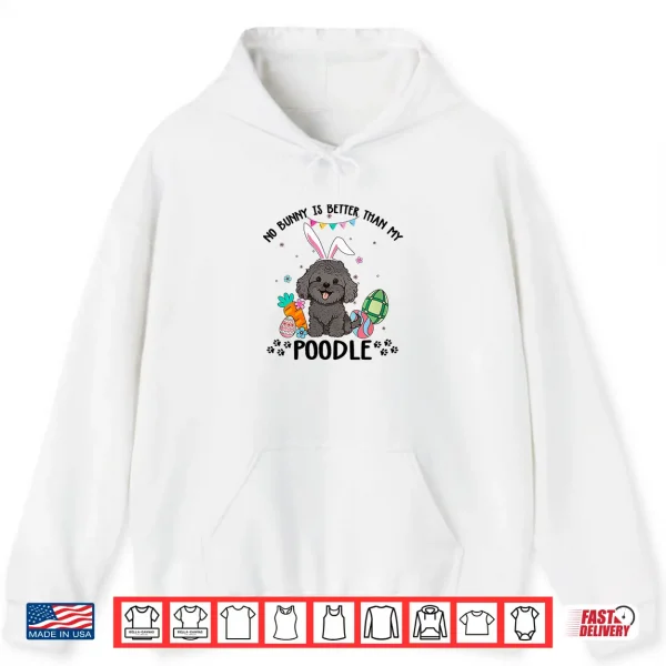 Hoodie Womens No Bunny Is Better Than My Black Toy Poodle Dog Easter Day Shirt
