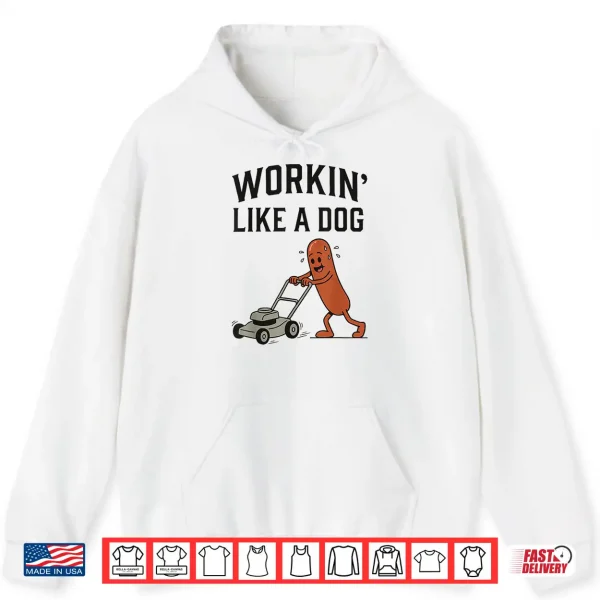 Hoodie Workin Like A Dog Hotdog Work Humor Design Shirt