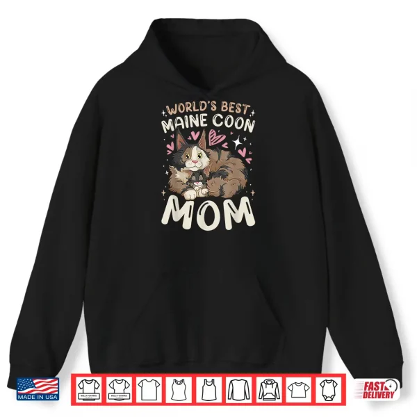 Hoodie Worlds Best Maine Coon Cat Mom Kitten Mothers Day Men Women Kids Shirt