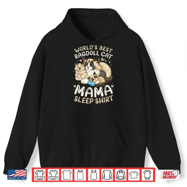 Hoodie Worlds Best Ragdoll Cat Mama Sleep Shirt Cat with 2 Kittens Shirt