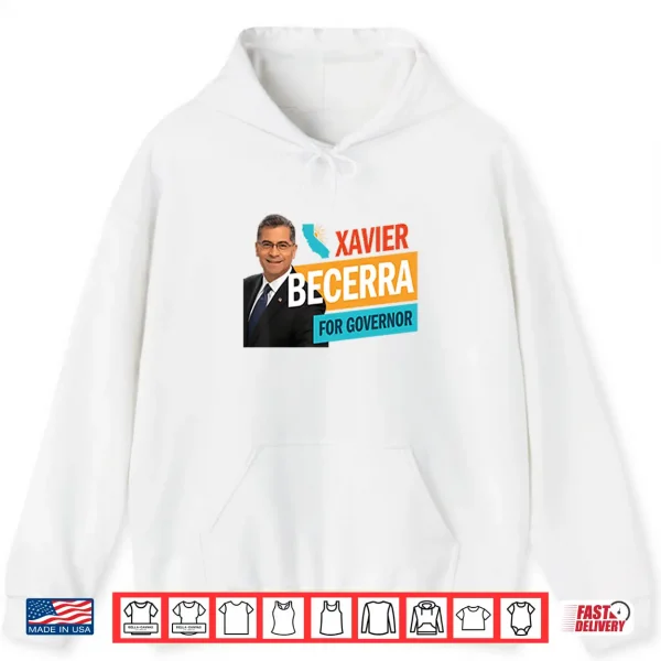 Hoodie Xavier Becerra For California Governor 2026 Shirt