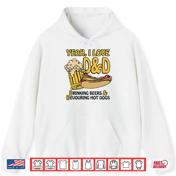 Hoodie Yeah I Love DD Drinking Beers And Devouring Hot Dogs Shirt
