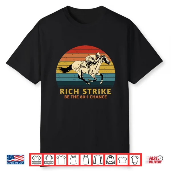 Horse Racing Rich Strike Be The 80 1 Chance Derby Winner Shirt