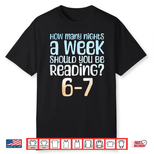 How Many Nights A Week Should You Read 6 7 Meme Book Lover Shirt